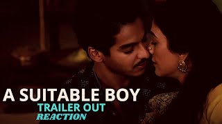 A Suitable Boy Trailer  BBC  REACTION VIDEO  ISHANN KHATTAR  TABU  RASIKA  TANYA MANIKTALA [upl. by Akirehs105]