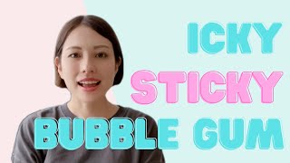 Icky Sticky Bubble Gum Song [upl. by Rycca]