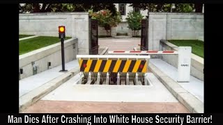 Man Dies After Crashing Into White House Security Barrier [upl. by Zahara]