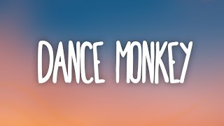 Tones and I  Dance Monkey Lyrics [upl. by Hadnama797]