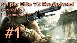 Sniper Elite V2 Remastered  Main Story   First Kill  1 [upl. by Affra]