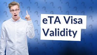 How long is an eTA visa valid for Canada [upl. by Acilejna]