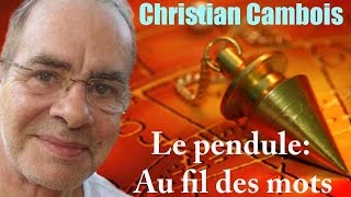 Le pendule  Au fil des mots  Christian Cambois [upl. by Ardnoyek]