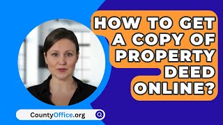 How To Get A Copy Of Property Deed Online  CountyOfficeorg [upl. by Dauf]