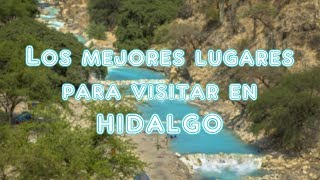 LOS MEJORES LUGARES PARA VISITAR EN HIDALGO ✈️ [upl. by Isla]