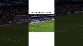 Disasi own goal vs LeicesterFA Cup😬😳 [upl. by Englebert645]