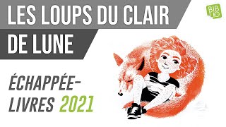 Les loups du clair de lune  Échappéelivres 2021 [upl. by Kiersten]