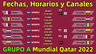 FECHAS HORARIOS y CANALES CONFIRMADOS para TODOS los PARTIDOS del GRUPO A Mundial QATAR 2022 [upl. by Cruickshank]