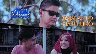 Aidil Sikumbang  Bajalan Jo Hati Luko Official Music Video [upl. by Faro]