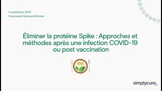 Éliminer la protéine Spike  Approches et méthodes après une infection COVID19 ou post vaccination [upl. by Artina]