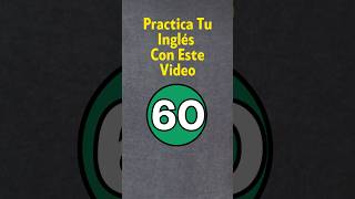 Practica Tu Inglés 60 [upl. by Ahsakal]