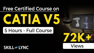 CATIA V5 Full Course  5 Hours  Certified CATIA V5 Tutorial for Beginners  SkillLync [upl. by Mickie]