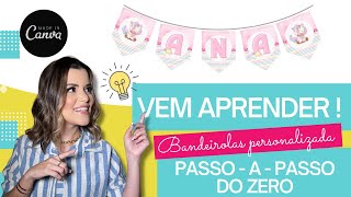 APRENDA A FAZER BANDEIRINHAS PERSONALIZADA NO CANVA I TUTORIAL GRÁTIS [upl. by Chappie]