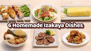 6 Homemade Izakaya Dishes  Japanese Food Easy Cooking Recipes [upl. by Reginauld]