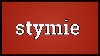 Stymie Meaning [upl. by Ydennek]