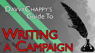 Davvys Guide to Writing a Campaign [upl. by Assed246]