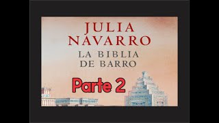 🎧 La Biblia de Barro  Julia Navarro PARTE 02🎧 [upl. by Iinde292]