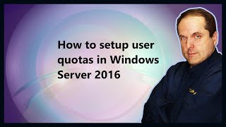 How to setup user quotas in Windows Server 2016 [upl. by Enyahs647]