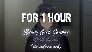 Bunny Girl Senpai Drill Remix  slowed  reverb  for 1 hour [upl. by Einahpets]