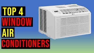 Top 4 Best Window Air Conditioners in 2024  The Best Window Air Conditioners Reviews [upl. by Acemaj]