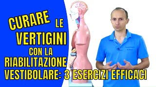 Riabilitazione Vestibolare per le Vertigini Perché e 3 Esercizi [upl. by Niccolo]