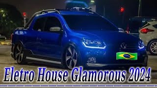 ELETRO HOUSE GLAMOROUS 2024 [upl. by Nelyt]