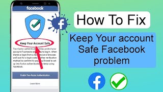 How to Fix Keep Your Account Safe Facebook Problem Solved 2023 [upl. by Minnnie425]