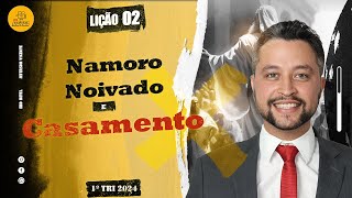 Lição 02 – Namoro noivado e casamento – 1ºTri2024 EBD Betel [upl. by Clemente]