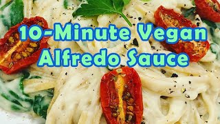 10Minute Vegan Alfredo Pasta Sauce [upl. by Lough]