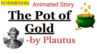 EngsubquotThe Pot of Goldquot by Plautus Summary and Analysis in HindiUrdu [upl. by Ahsekim]