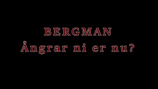 Bergman  Ångrar ni er nu [upl. by Sayers]