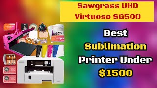 Sawgrass UHD Virtuoso SG500  Best Sublimation Printer 2024 [upl. by Antoni]