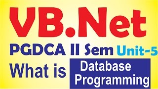 02 PGDCA II Sem VB Net What is Databse Programming [upl. by Derrik]