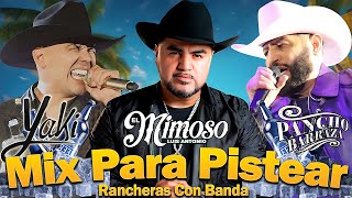 El Yaki Pancho Barraza El Mimoso  Puras Pa Pistear  Rancheras Con Banda [upl. by Airemat]