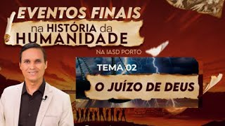 2 O JUÍZO DE DEUS  PORTUGAL  SEMANA DE EVANGELISMO  IASD PORTO  PR ARILTON [upl. by Cash]