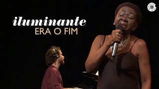 Áurea Martins  Era o fim  Iluminante [upl. by Enelra]