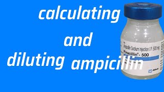 how to dilute iv ampicillin injectionhow to to calculate mills from mg of ampicillin [upl. by Nageem94]