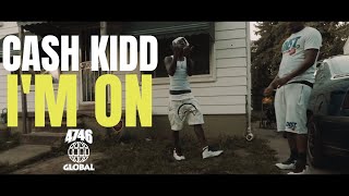 Cash Kidd  Im On Official Music Video [upl. by Swamy50]