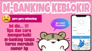 TIPS DAN CARA MEMPERBAIKI MBANKING TERBLOKIR TANPA HARUS GANTI NOHPsolusi mbanking terblokir [upl. by Horgan514]