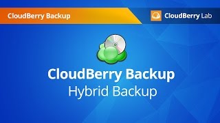 Introducing Hybrid Backup in CloudBerry Backup 56 [upl. by Theodore]