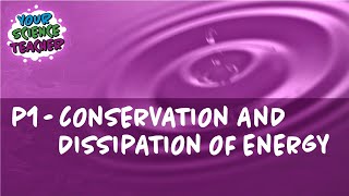 AQA GCSE 91 P1 Conservation and Dissipation of Energy [upl. by Bonni]