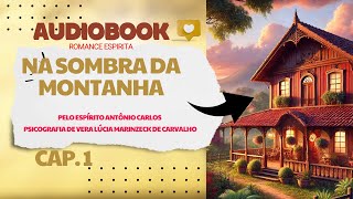 Audiobook  NA SOMBRA DA MONTANHA  romance espirita  Cap 1 [upl. by Christiano]