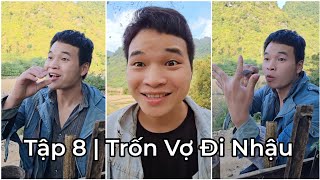 Tập 8  Trốn Vợ Đi Nhậu  Bản Full [upl. by Vladimir574]