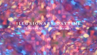 Shirfine  Illusionary Daytime 蓝云木 Remix Official Visualizer  Project Haze [upl. by Atir836]