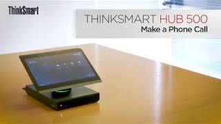 ThinkSmart Hub 500  Make A Phone Call [upl. by Nosyk]