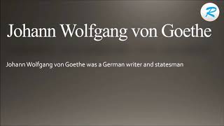 How to pronounce Johann Wolfgang von Goethe [upl. by Mattias974]