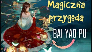 Magiczna przygoda  BAI YAO PU  Recenzja anime 🪷 [upl. by Esila]