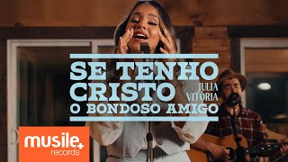 Julia Vitoria  Se Tenho Cristo O Bondoso Amigo  Harpa Cristã  Ao Vivo [upl. by Hartmunn]