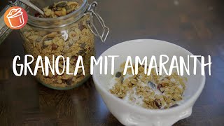 Granola mit Amaranth Rezept Chochdoch mit Muriel [upl. by Cheria]