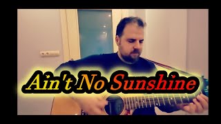 Aint No Sunshine Bill Withers  Biyopsikososyal Yolcu [upl. by Eladnyl176]